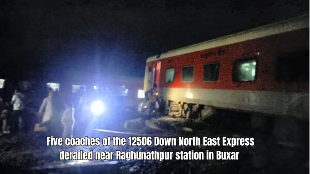 Five coaches of the 12506 Down North East Express derailed near Raghunathpur station in Buxar 