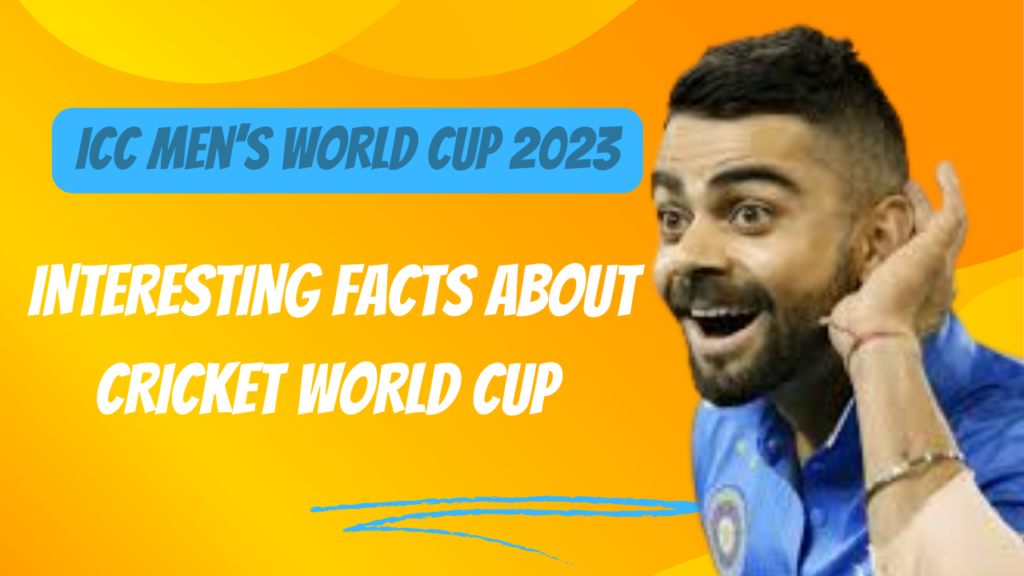 interesting facts about cricket world cup 2023