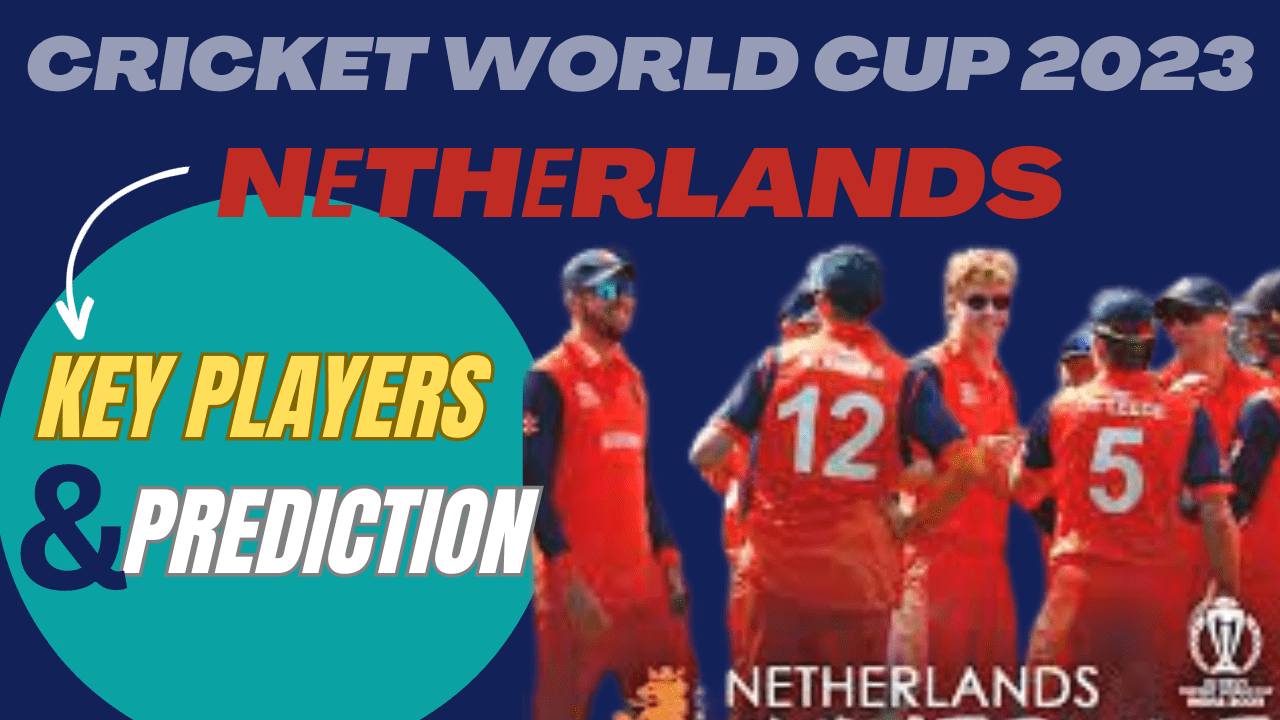 Netherlands team key player and prediction