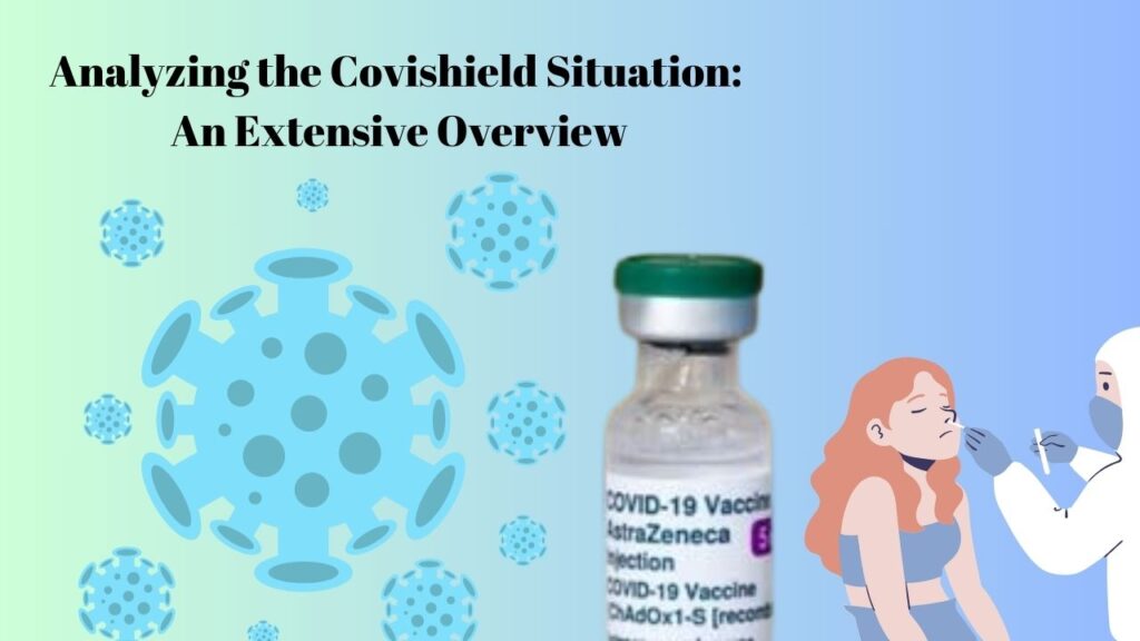 Analyzing-the-Covishield-Situation-An-Extensive-Overview