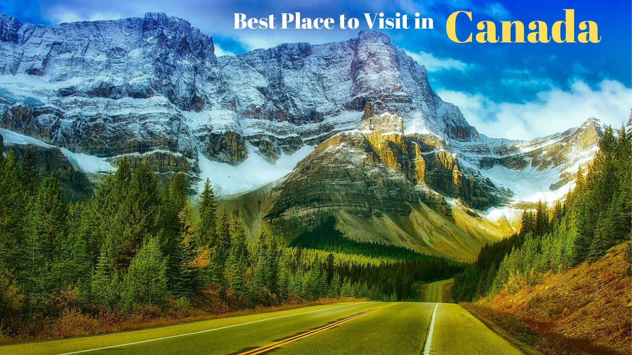 Best Place to Visit in canada